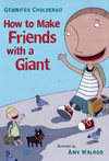 How to Make Friends with a Giant